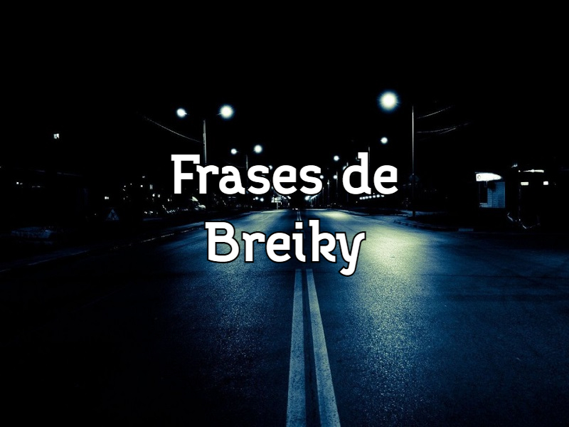 Frases de Breiky