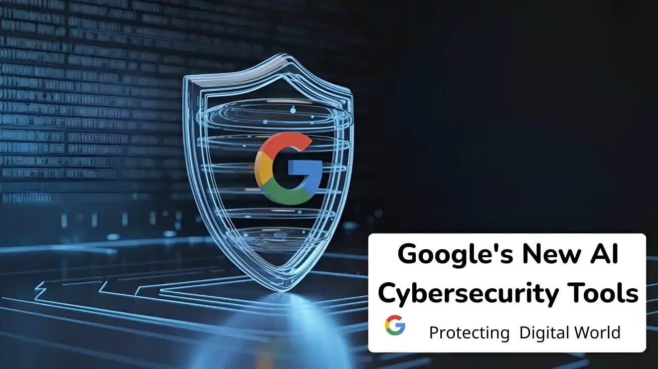 Google's New AI Cybersecurity Tools Google's New AI Cybersecurity Tools