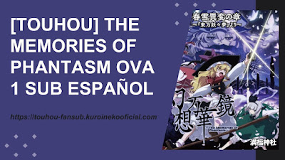 [Touhou] The Memories of Phantasm Ova 1 Sub Español