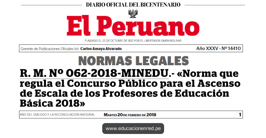 R. M. Nº 062-2018-MINEDU - Aprueban la Norma Técnica denominada «Norma que regula el Concurso Público para el Ascenso de Escala de los Profesores de Educación Básica en la Carrera Pública Magisterial - 2018» www.minedu.gob.pe