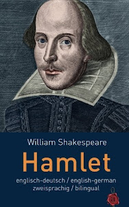 Hamlet. Shakespeare. zweisprachig / bilingual: Englisch-Deutsch English-German: English/Deutsch English/German