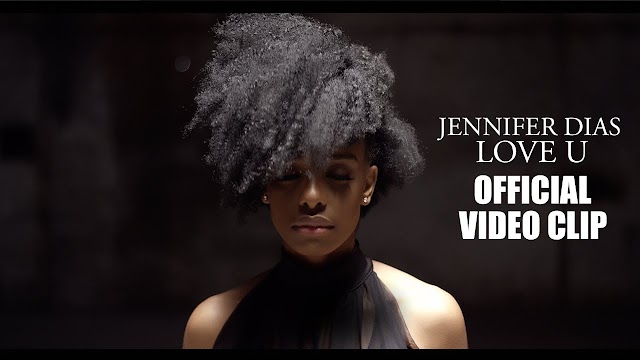 (Download Video) Jennifer Dias - Love U (Official Video Clip) (720p) (2017) 