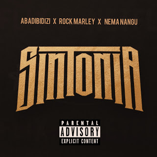 Sintonia - Abadibidizi x Rock Marley x Nema Nangu