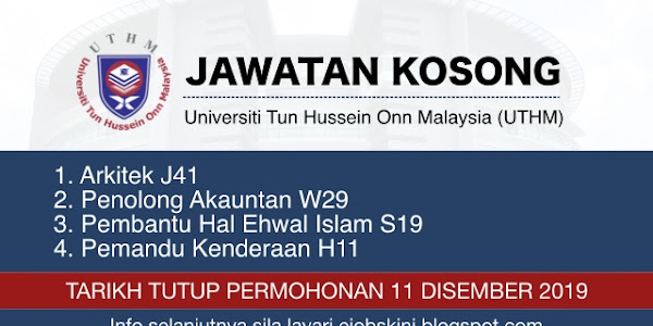 Jawatan Kosong Universiti Tun Hussein Onn Malaysia (UTHM) - Tarikh Tutup 11 Disember 2019