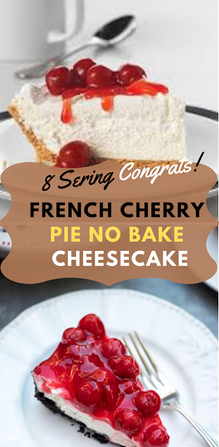 French Cherry Pie No Bake Cheesecake 