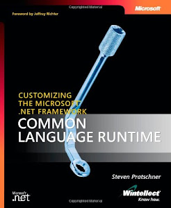 Customizing the Microsoft® .NET Framework Common Language Runtime