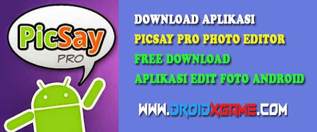 Download Aplikasi Android PicSay Pro Photo Editor v1.8.0.5 Apk