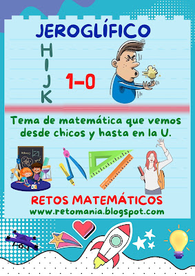 Desafíos matemáticos, Retos matemáticos, Problemas matemáticos, Acertijos, Jeroglíficos, Jeroglíficos con solución, Retos visuales, Regreso a clases, Vuelta al Cole