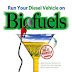 Run Your Diesel Vehicle on Biofuels