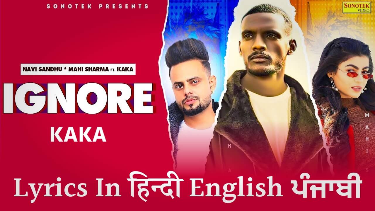 Ignore Lyrics Hindi - Kaka & Navi Sandhu