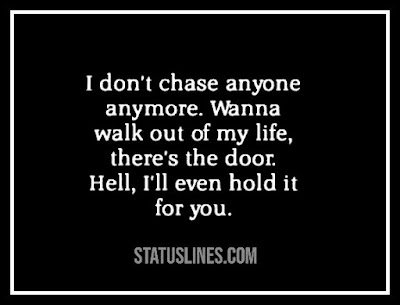 i dont chase anyone