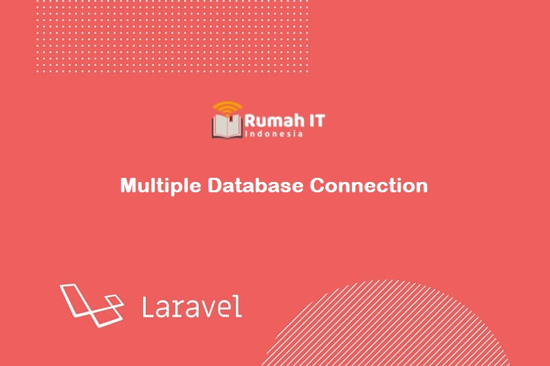 Multiple Database Connection di Laravel dengan MySQL