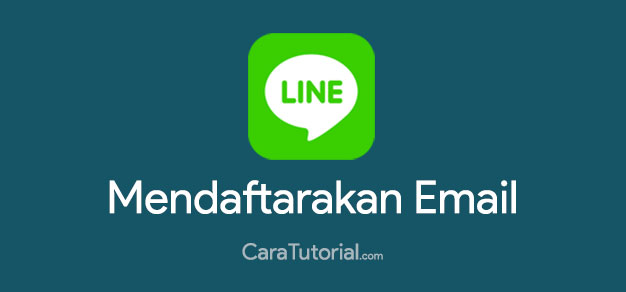 Cara Mendaftarkan Email ke Akun LINE