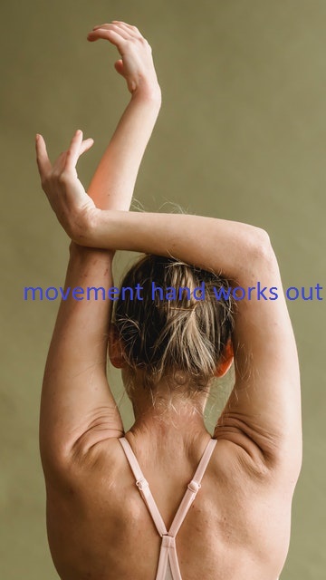 Scope of-movement hand works out