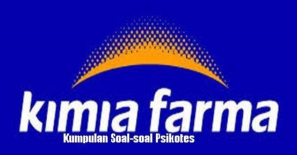 Contoh Soal Psikotes PT Kimia Farma Tbk(Persero) Lengkap 
