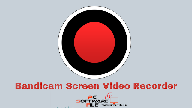 Bandicam 5.4.3.1923 Screen Video Recorder Free Download