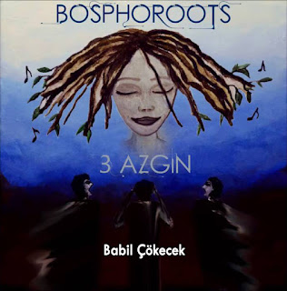 Bosphoroots - Babil Çökecek dinle şarkı sözü