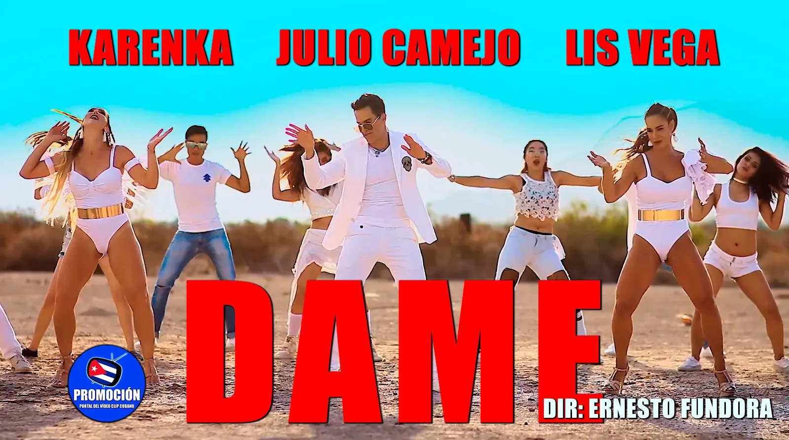 Karenka & Lis Vega & Julio Camejo | ¨Dame¨ | Director: Ernesto Fundora | Videoclip | Música Urbana | Artistas Cubanos | Canción | MÉXICO - CUBA