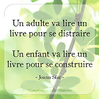 Un adulte va lire un livre pour se distraire. Un enfant va lire un livre pour se construire  (Joann Sfar) - Citation de livre pour enfant par Comptines et Belles Histoires