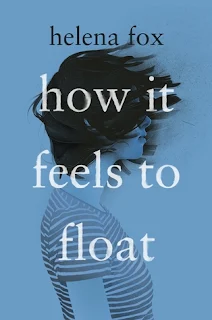 How It Feels to Float by Helena Fox book cover