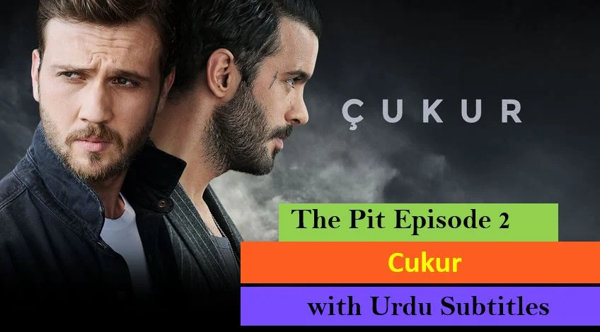 Cukur Episode 2 With Urdu Subtitles,Cukur Episode 2 in Urdu Subtitles,Cukur,