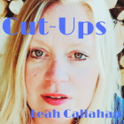 Leah Callahan: Cut-Ups