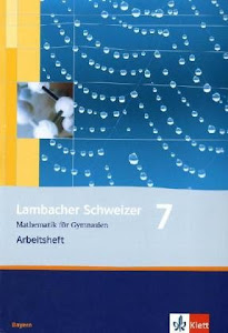 Lambacher Schweizer Mathematik 7. Ausgabe Bayern: Arbeitsheft plus Lösungsheft Klasse 7 (Lambacher Schweizer. Ausgabe für Bayern ab 2003)