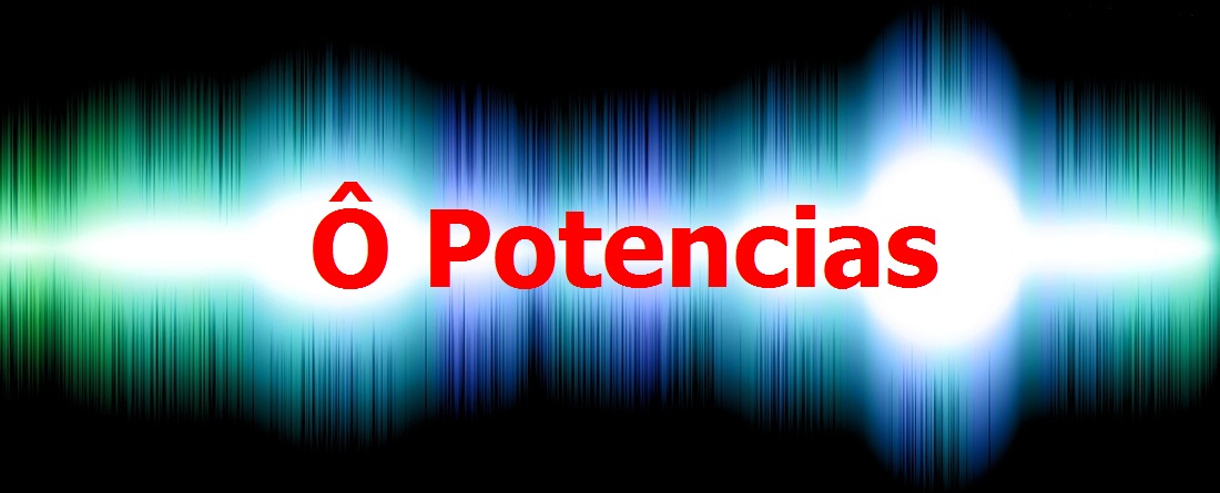 Ô Potencias
