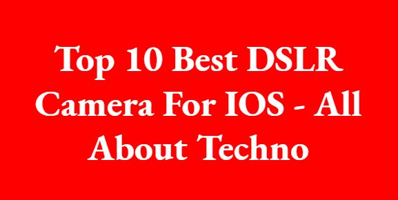 Top 10 Best DSLR App of IOS