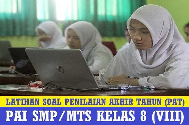 Latihan Online UKK / PAT PAI SMP  Kelas VIII (8)