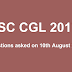 SSC CGL Questions Asked on 10th August 2017 (All Shifts)