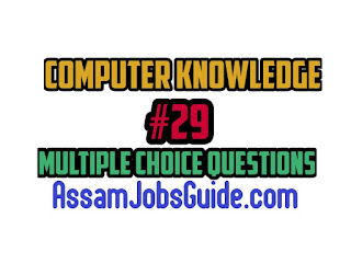 Computer Knowledge : Multiple Choice Questions (MCQ) : Assam Jobs Guide