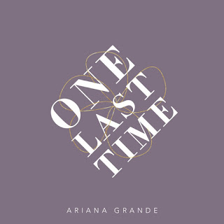 Lirik Lagu One Last Time - Ariana Grande