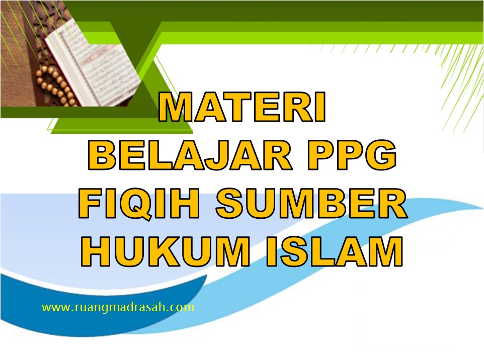 Fiqih tentang Sumber Hukum Islam