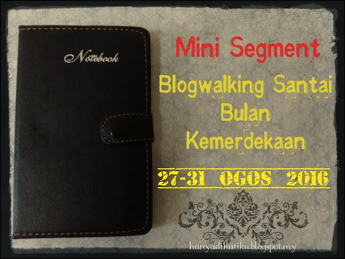 ' Mini Segmen Blogwalking Santai Bulan Kemerdekaan '