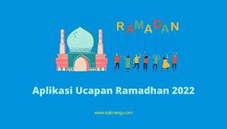 Aplikasi Ucapan Ramadhan 2022, Yuk Download Sekarang Juga!