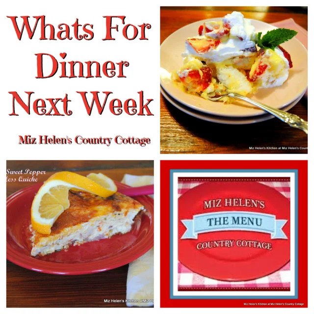 Whats For Dinner Next Week, 7-30-23 at Miz Helen's Country Cottage