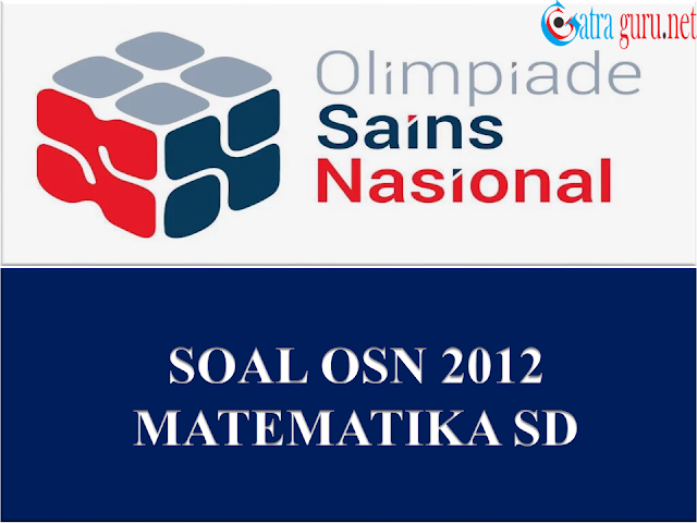 Soal Osn Matematika Sd Tahun 2012