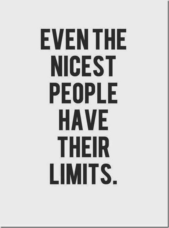 Even Nicest People Have Limits Even Sweetest Chocolate Expires