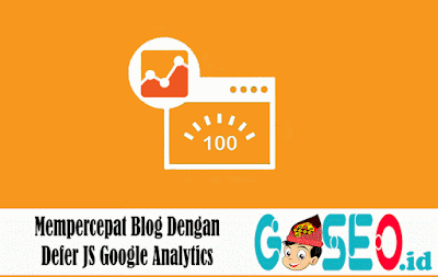 Mempercepat Blog Dengan Defer JS Google Analytics