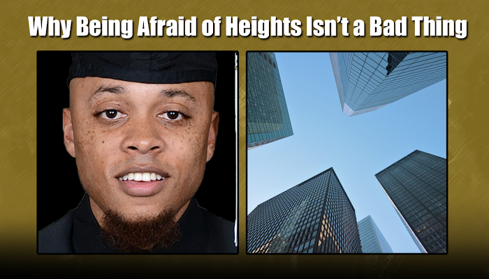 Why Being Afraid of Heights Isn’t a Bad Thing 