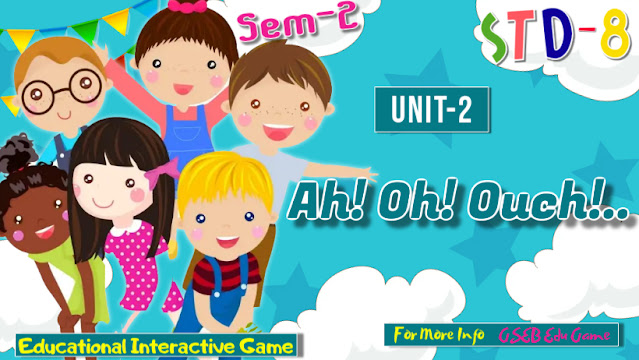 Std-8 English (Sem-2) Unit-3 Ah! Oh! Ouch!..