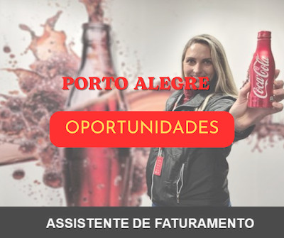 Coca-Cola Femsa abre vaga para Assistente de Faturamento em Porto Alegre