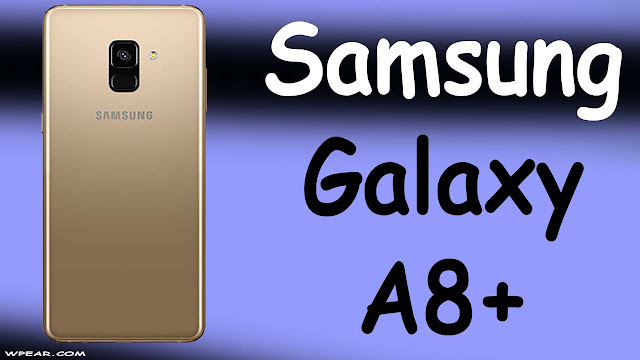 سعر و مواصفات Samsung Galaxy A8+ و هل يستحق الشراء ؟