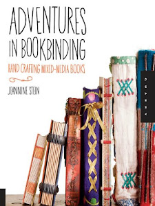 Adventures in Bookbinding: Handcrafting Mixed-Media Books (English Edition)