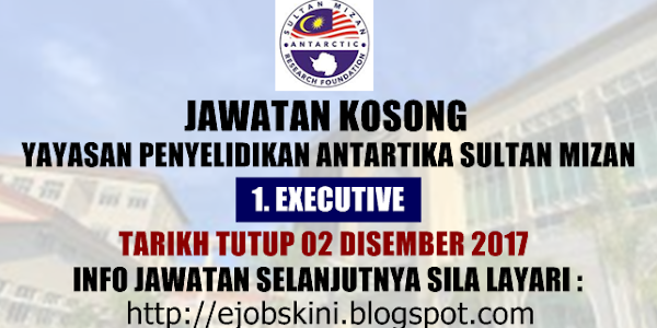 Jawatan Kosong Yayasan Penyelidikan Antartika Sultan Mizan - 02 Disember 2017