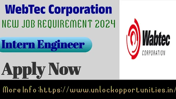 Wabtec Corporation Recruitment Drive 2024 || Intern – Engineering || Bengaluru, India