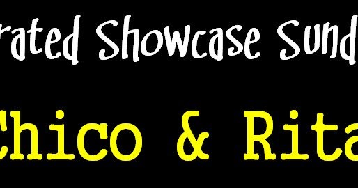 Cinematic Paradox: Underrated Showcase Sundays - Chico &amp; Rita