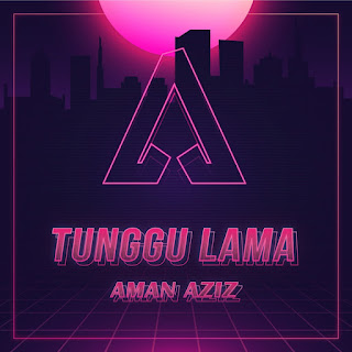 Aman Aziz - Tunggu Lama MP3