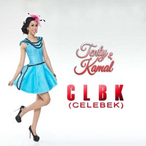 Kumpulan Lagu Tenty Kamal - CLBK (Celebek)